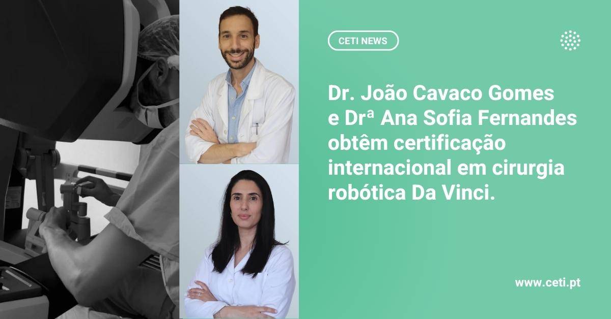Médicos da equipa CETI completam programa de treino na utilização da tecnologia cirúrgica Da Vinci®